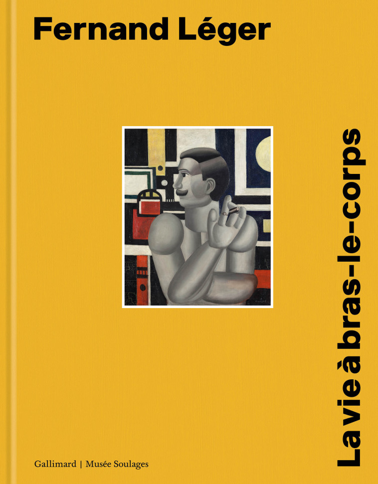 FERNAND LEGER - CATALOGUE DU MUSEE SOULAGES DE RODEZ - COLLECTIF - GALLIMARD