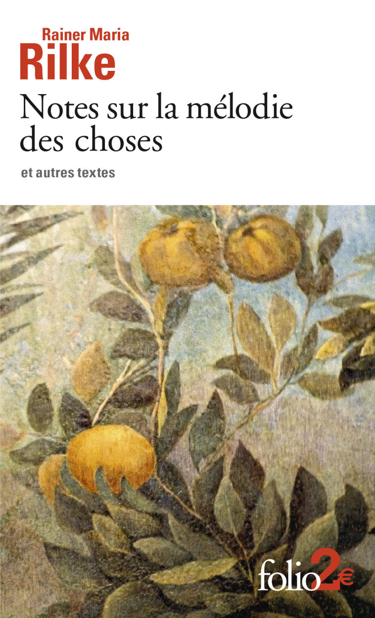 NOTES SUR LA MELODIE DES CHOSES ET AUTRES T EXTES - RILKE RAINER MARIA - FOLIO