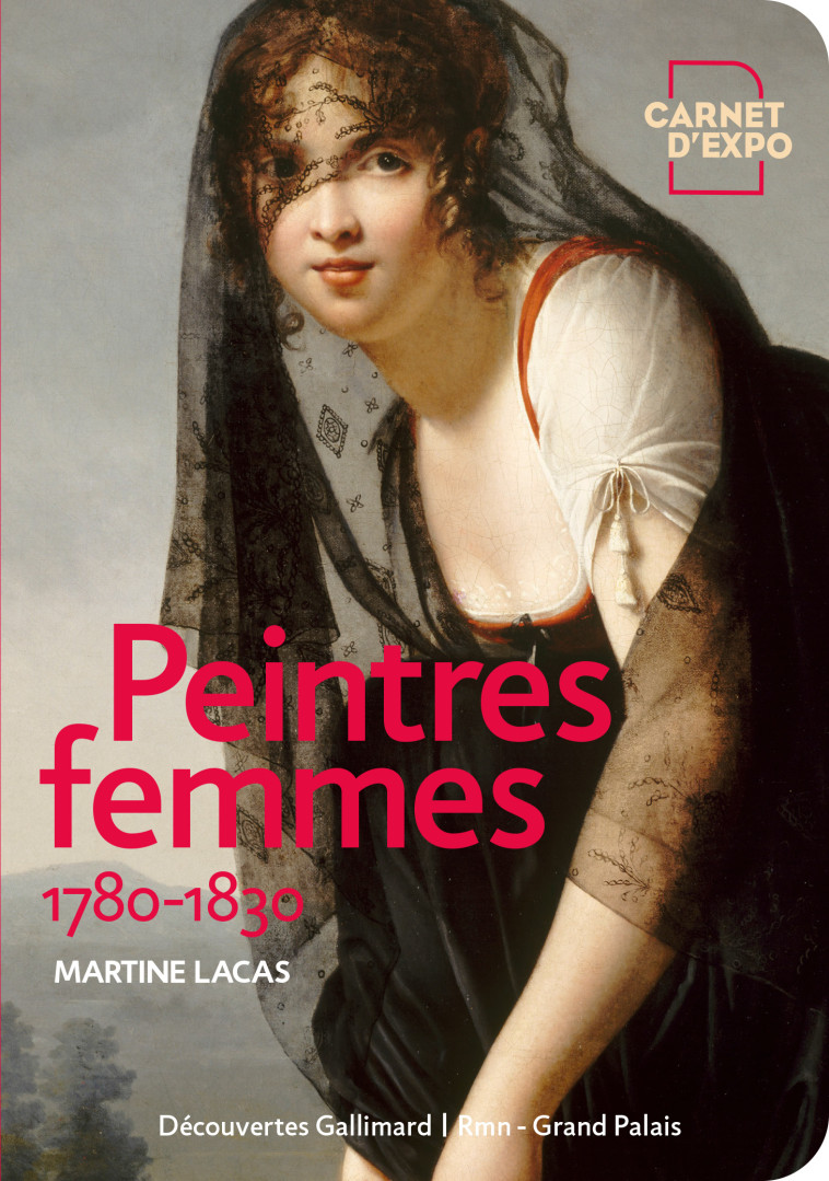 PEINTRES FEMMES - 1780-1830 - LACAS MARTINE - GALLIMARD