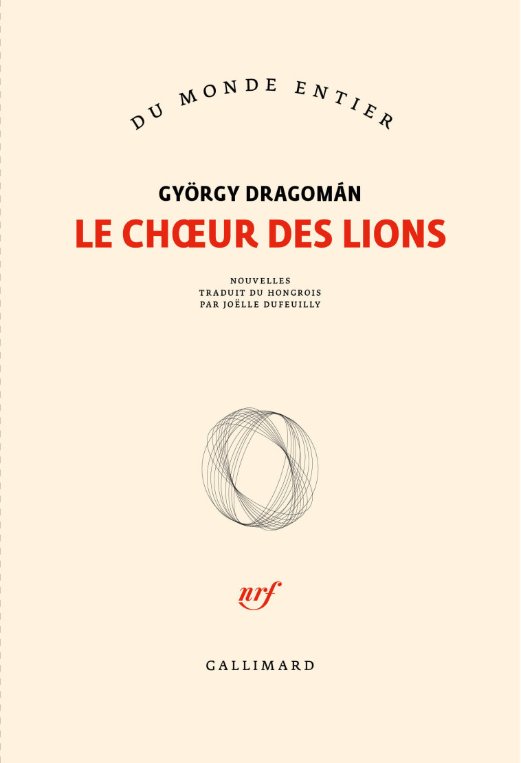 LE CHOEUR DES LIONS - GYORGY DRAGOMAN - GALLIMARD