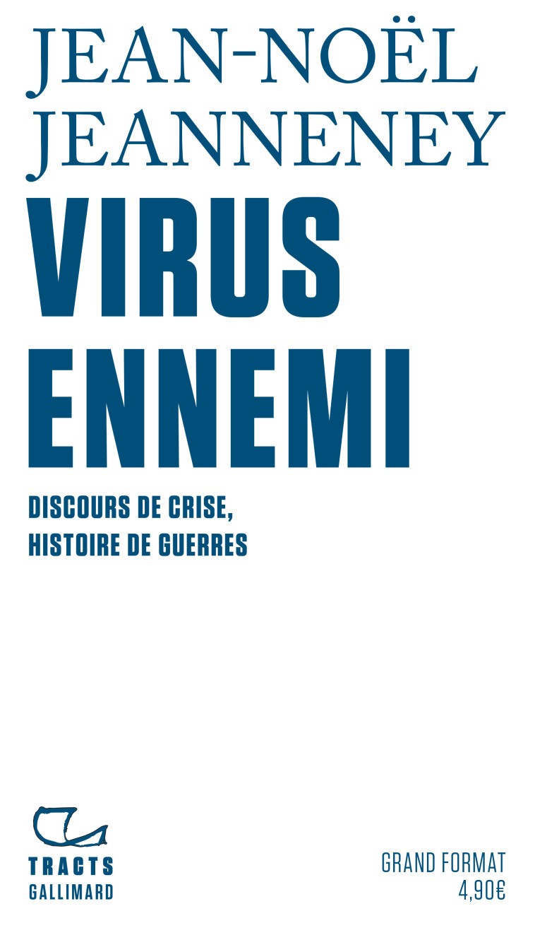 VIRUS ENNEMI - DISCOURS DE CRISE, HISTOIRE DE GUERRES - JEANNENEY JEAN-NOEL - GALLIMARD