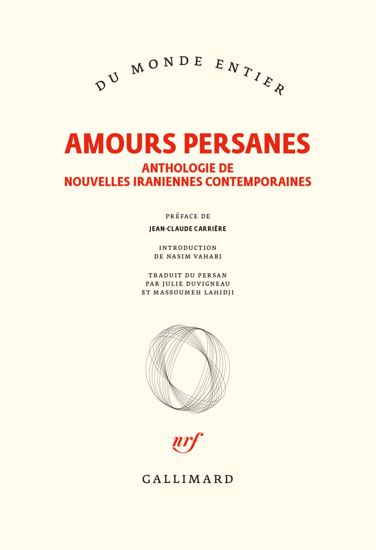 AMOURS PERSANES - ANTHOLOGIE DE NOUVELLES I RANIENNES CONTEMPORAINES - COLLECTIFS/CARRIERE - GALLIMARD