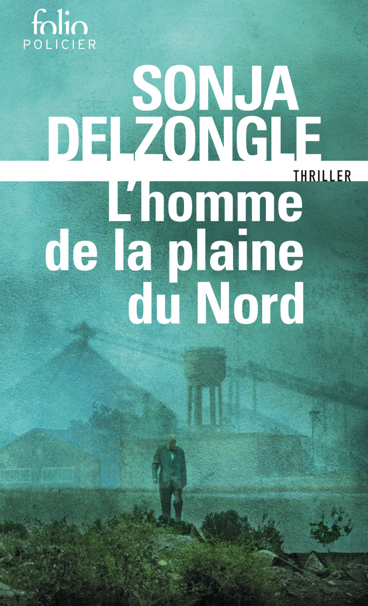 L'HOMME DE LA PLAINE DU NORD - DELZONGLE SONJA - FOLIO