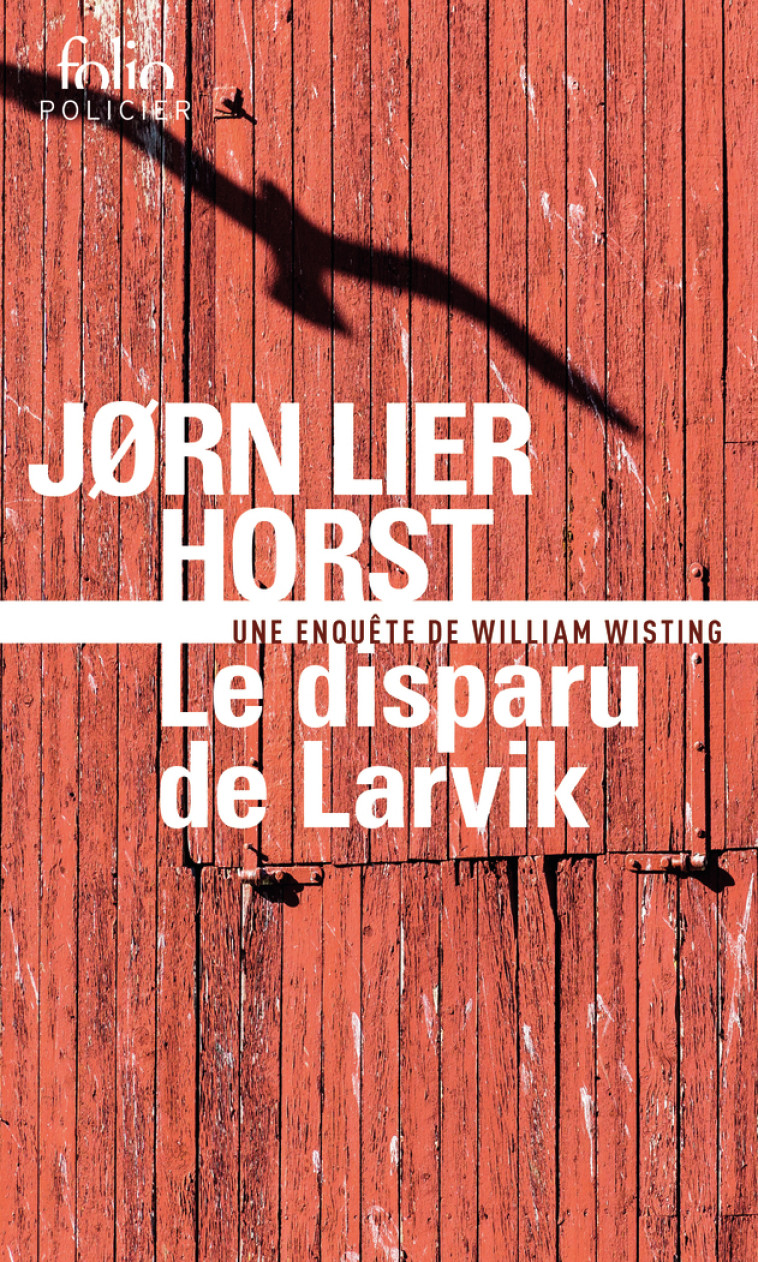 LE DISPARU DE LARVIK - UNE ENQUETE DE WILLI AM WISTING - HORST JORN LIER - FOLIO