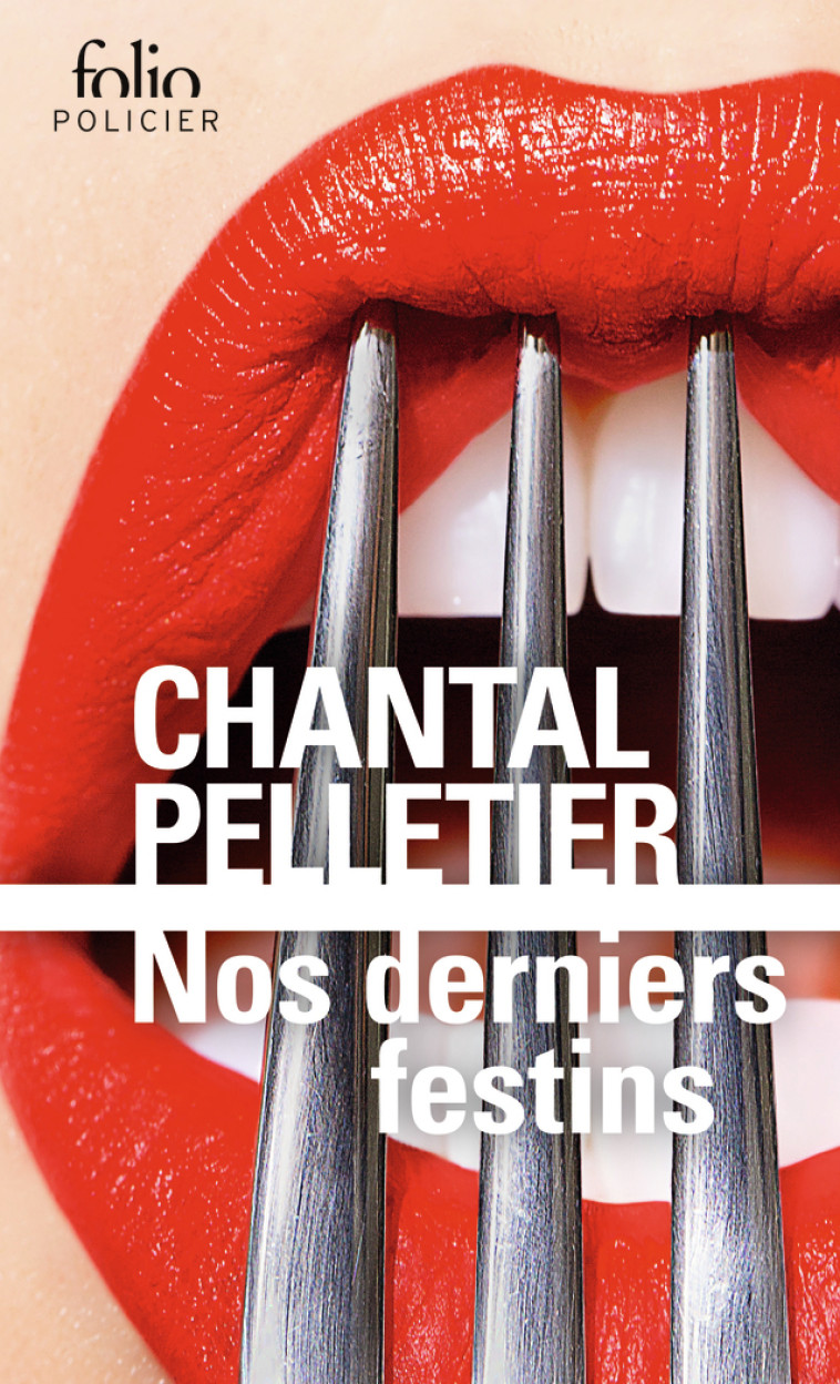 NOS DERNIERS FESTINS - PELLETIER CHANTAL - FOLIO