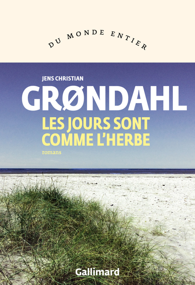 LES JOURS SONT COMME L'HERBE - JENS CHRISTIAN GROND - GALLIMARD