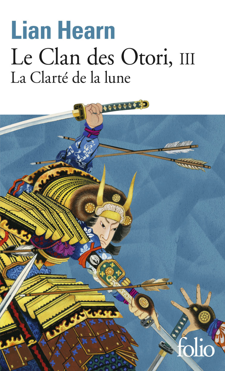 LE CLAN DES OTORI - VOL03 - LA CLARTE DE LA LUNE - HEARN LIAN - FOLIO