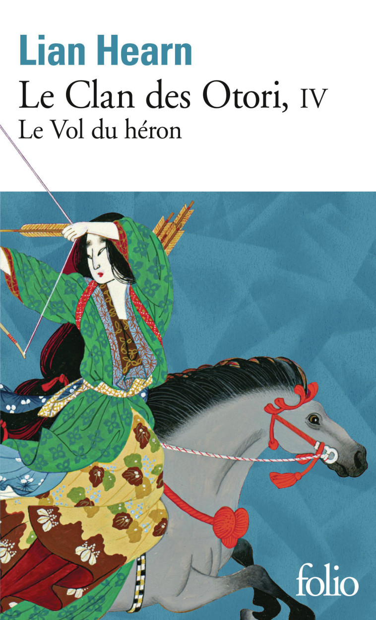 LE CLAN DES OTORI - VOL04 - LE VOL DU HERON - HEARN LIAN - FOLIO