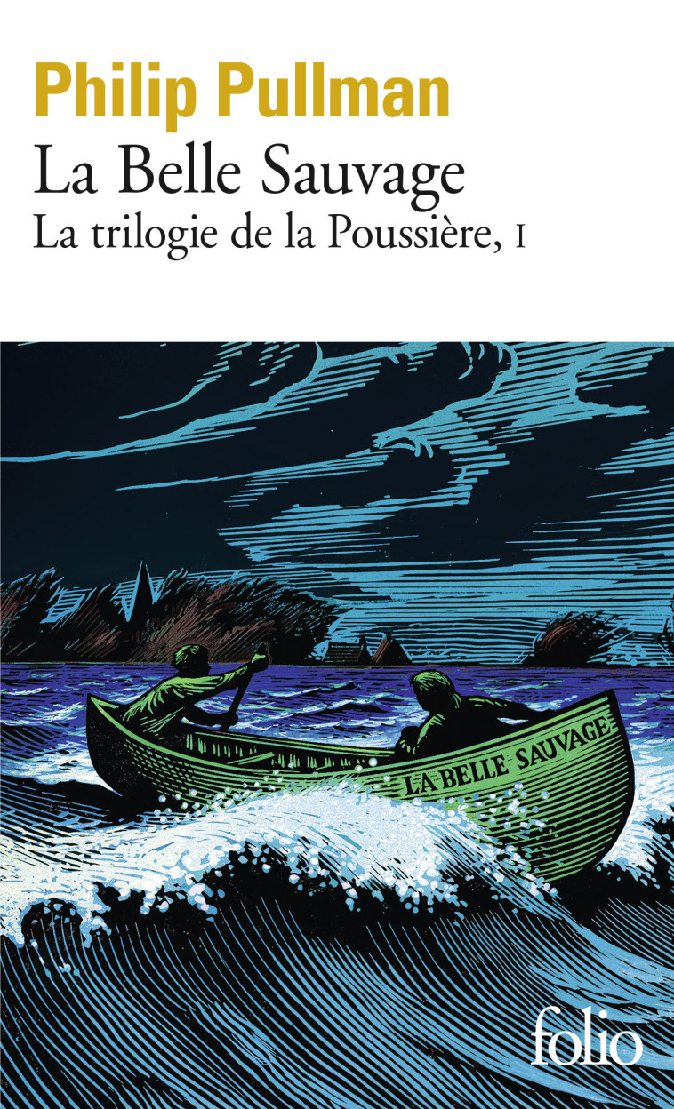 LA TRILOGIE DE LA POUSSIERE - I - LA BELLE SAUVAGE - PULLMAN/WORMELL - FOLIO