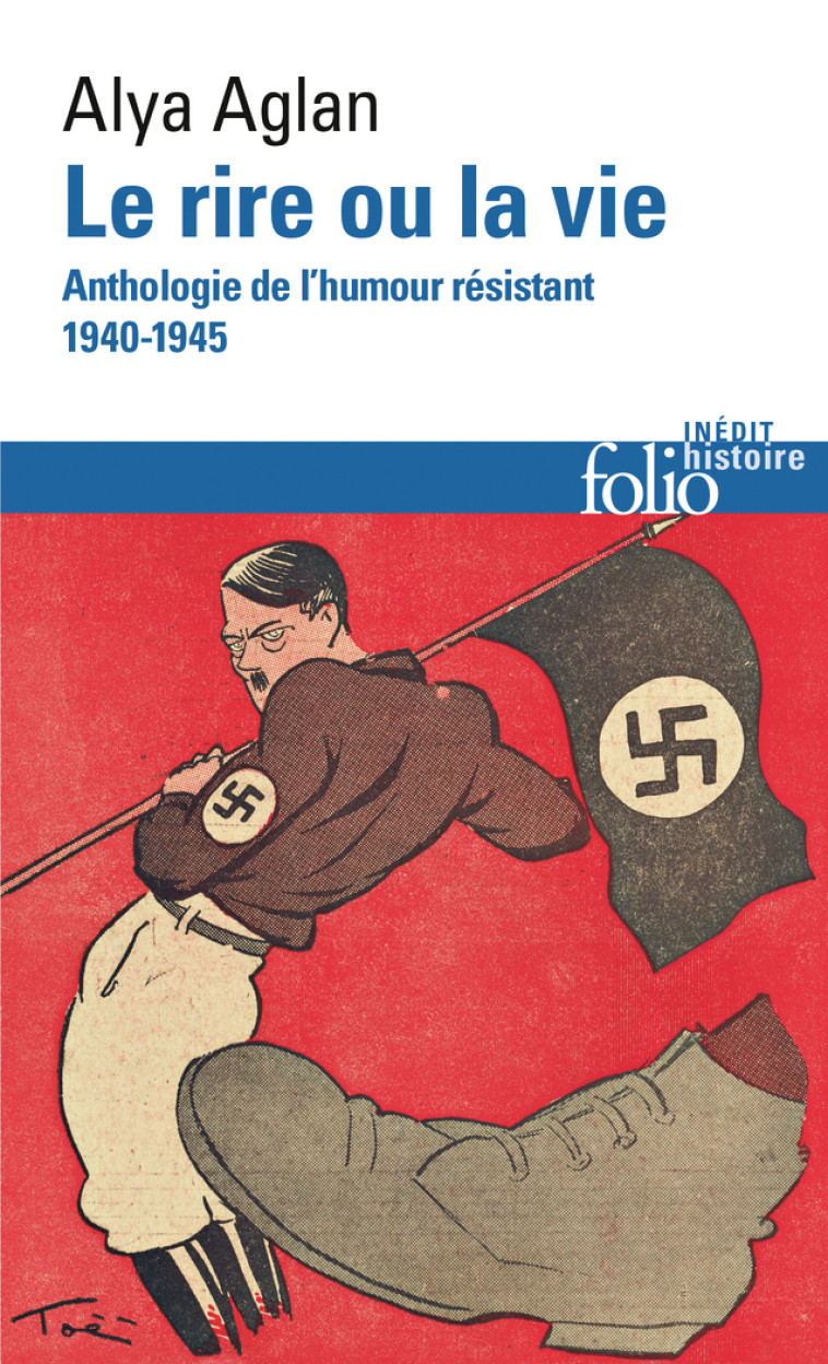 LE RIRE OU LA VIE - ANTHOLOGIE DE L'HUMOUR RESISTANT - AGLAN ALYA - FOLIO