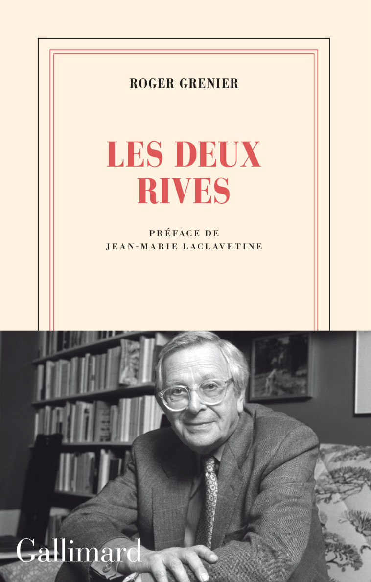 LES DEUX RIVES - ROGER GRENIER - GALLIMARD