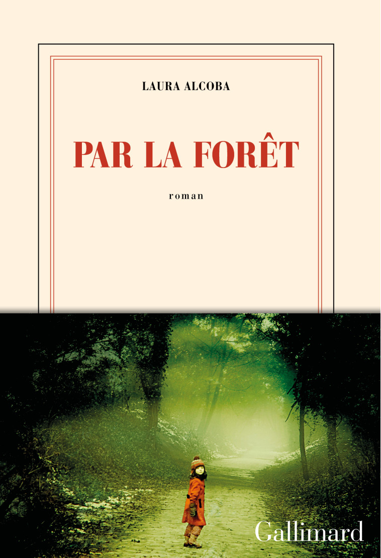 PAR LA FORET - ALCOBA LAURA - GALLIMARD