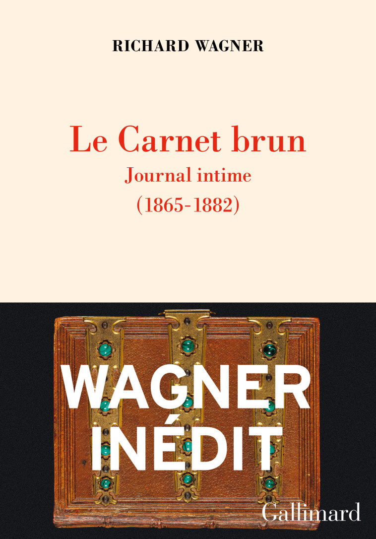 LE CARNET BRUN - JOURNAL INTIME 1865-1882 - WAGNER RICHARD - GALLIMARD