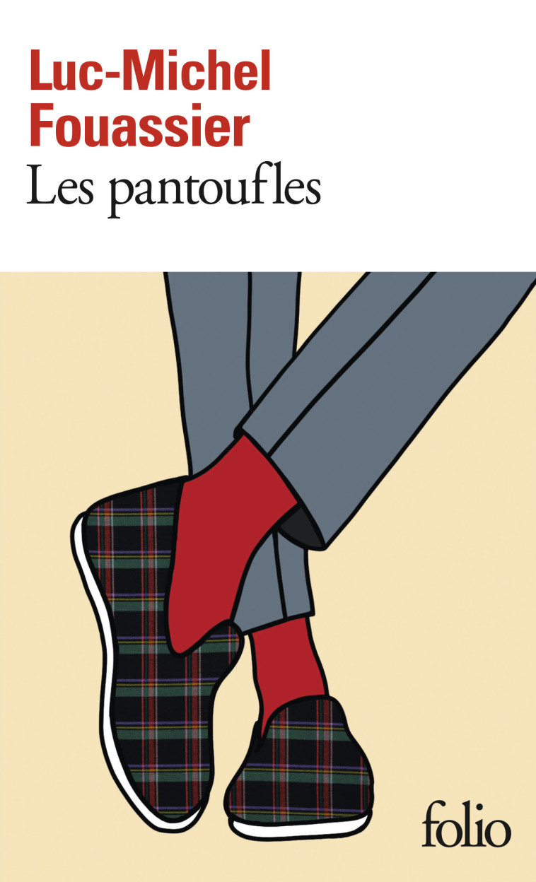 LES PANTOUFLES - LUC-MICHEL FOUASSIER - FOLIO