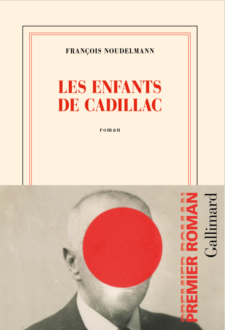 LES ENFANTS DE CADILLAC - NOUDELMANN FRANCOIS - GALLIMARD