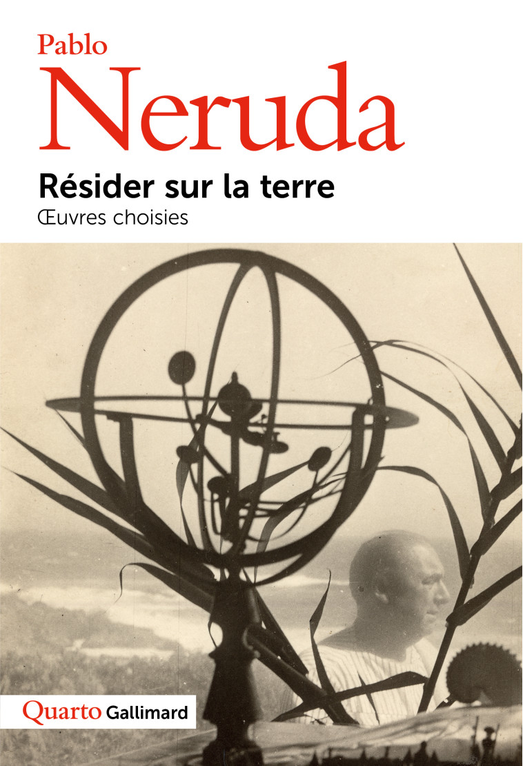 RESIDER SUR LA TERRE - OEUVRES CHOISIES - PABLO NERUDA - GALLIMARD