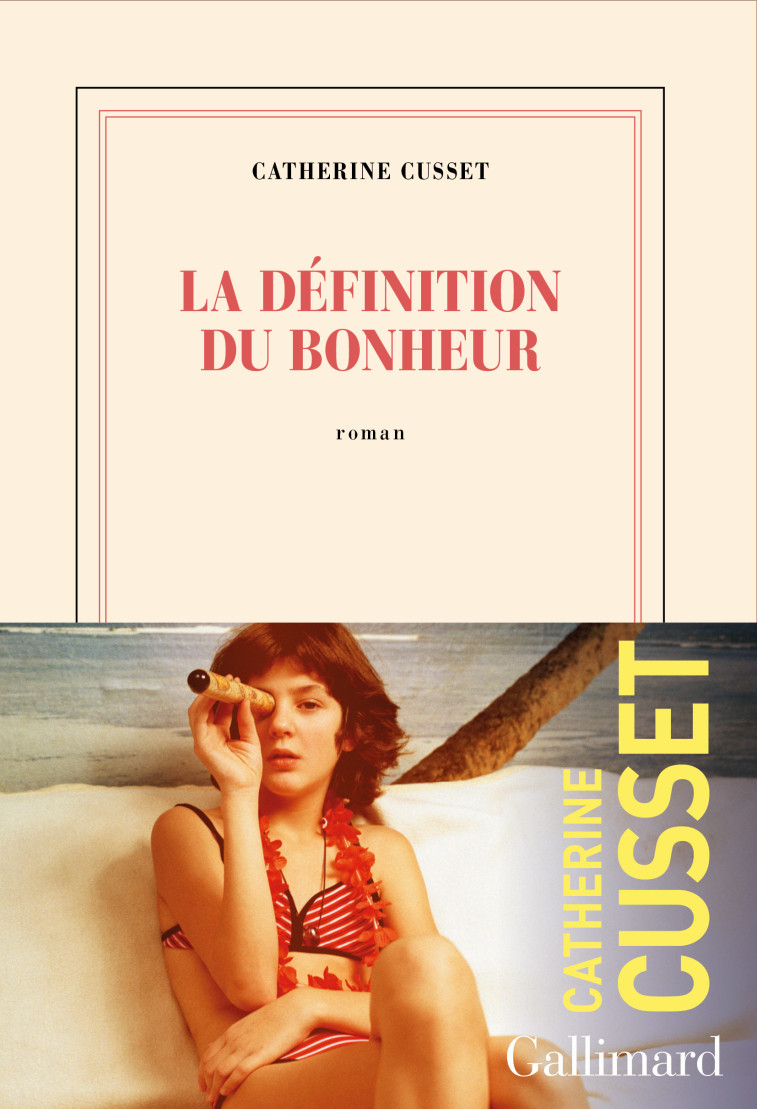 LA DEFINITION DU BONHEUR - CUSSET CATHERINE - GALLIMARD