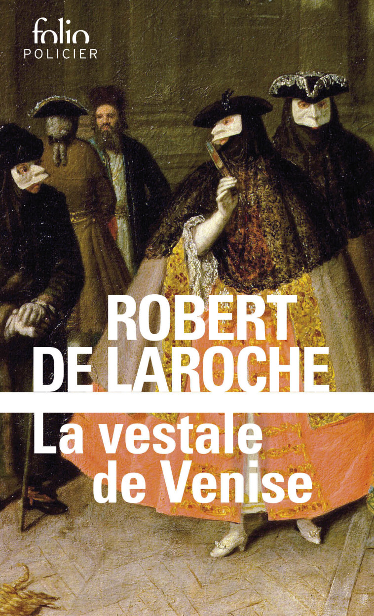 LA VESTALE DE VENISE - ROBERT DE LAROCHE - FOLIO