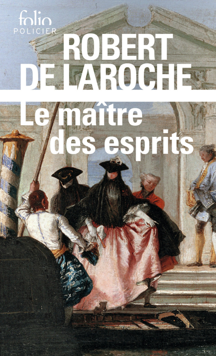 LE MAITRE DES ESPRITS - ROBERT DE LAROCHE - FOLIO