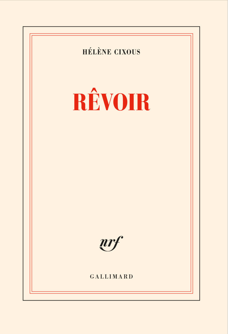 REVOIR - CIXOUS HELENE - GALLIMARD