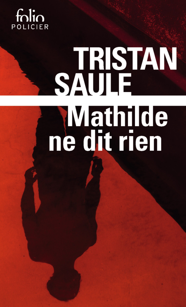 MATHILDE NE DIT RIEN - SAULE TRISTAN - FOLIO