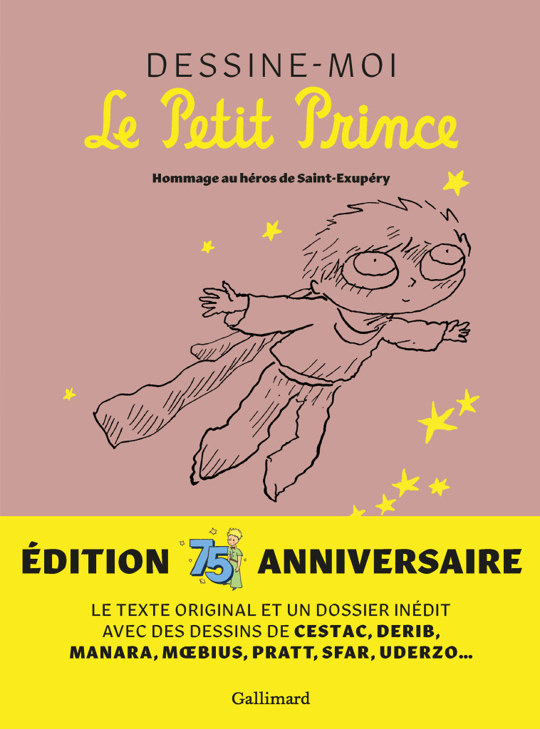 DESSINE-MOI LE PETIT PRINCE - HOMMAGE AU HE ROS DE SAINT-EXUPERY - COLLECTIF - GALLIMARD