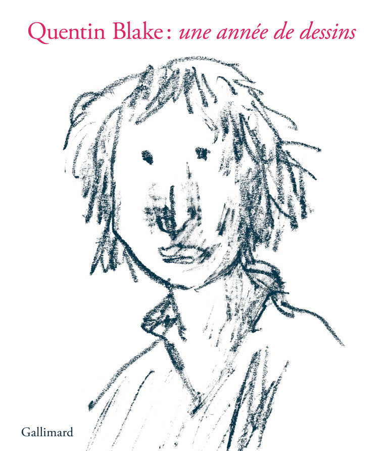 QUENTIN BLAKE : UNE ANNEE DE DESSINS - BLAKE QUENTIN - GALLIMARD