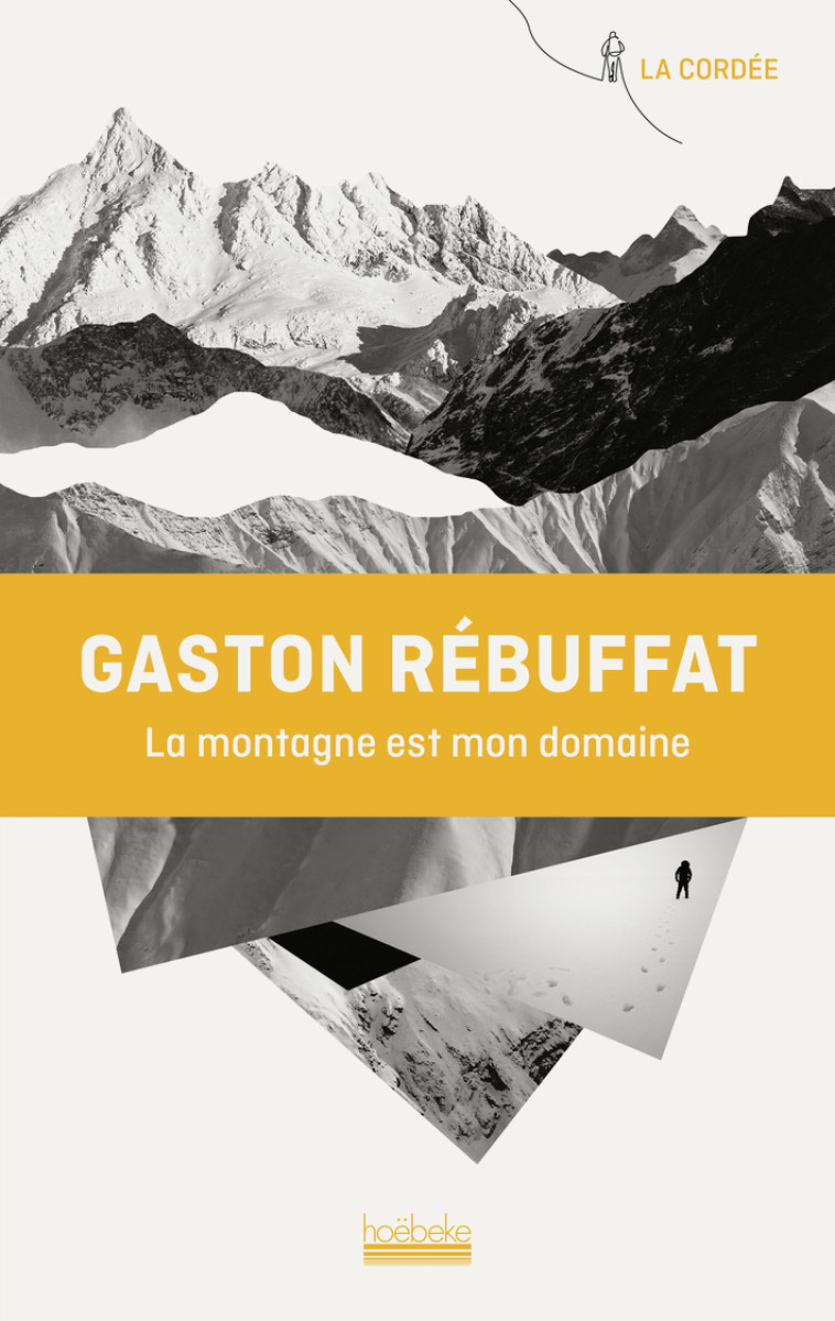 LA MONTAGNE EST MON DOMAINE - REBUFFAT GASTON - HOEBEKE