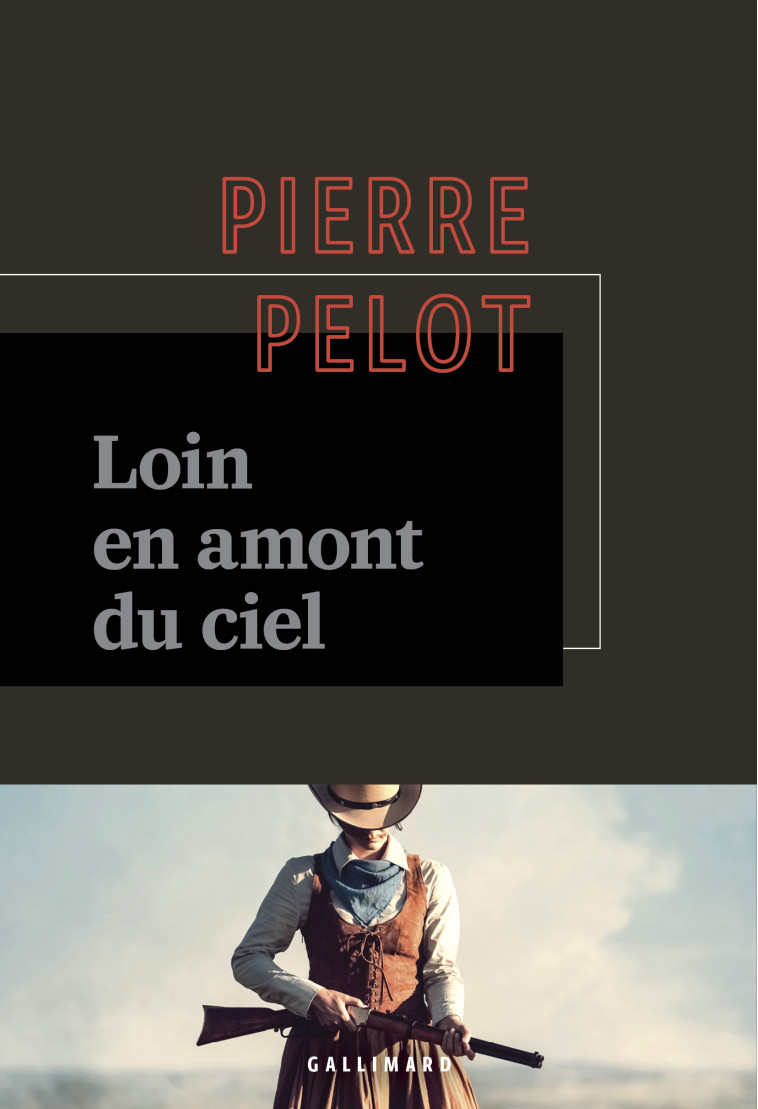 LOIN EN AMONT DU CIEL - PELOT PIERRE - GALLIMARD