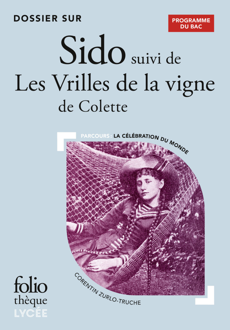 DOSSIER SUR SIDO SUIVI DE LES VRILLES DE LA VIGNE DE COLETTE - BAC 2023 - CORENTIN ZURLO-TRUCH - FOLIO