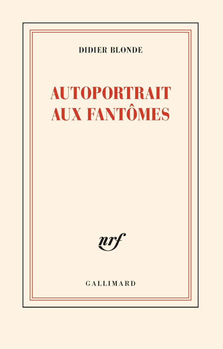 AUTOPORTRAIT AUX FANTOMES - DIDIER BLONDE - GALLIMARD