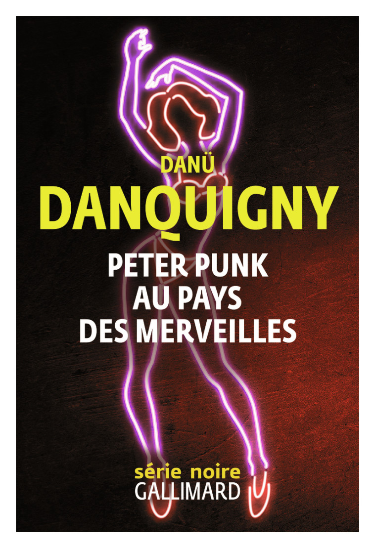 PETER PUNK AU PAYS DES MERVEILLES - DANU DANQUIGNY - GALLIMARD