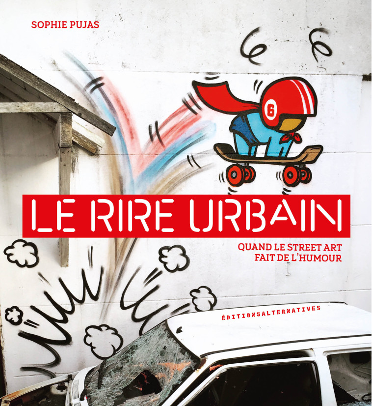 LE RIRE URBAIN - SOPHIE PUJAS - ALTERNATIVES