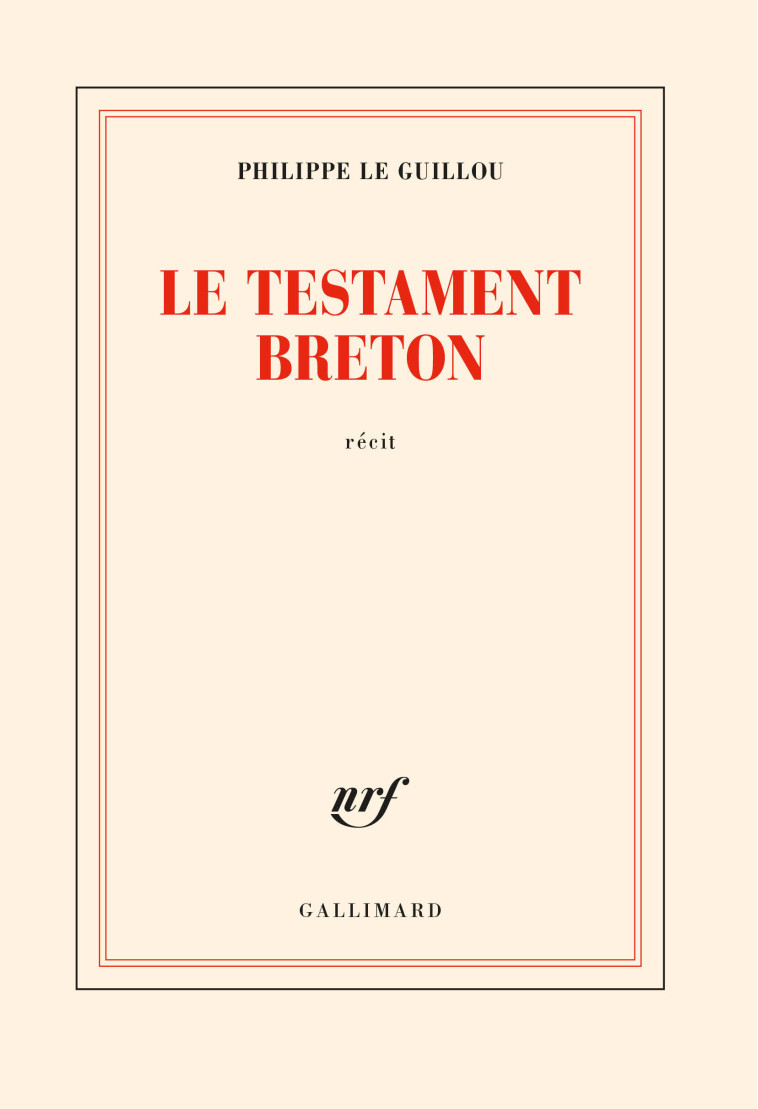 LE TESTAMENT BRETON - PHILIPPE LE GUILLOU - GALLIMARD