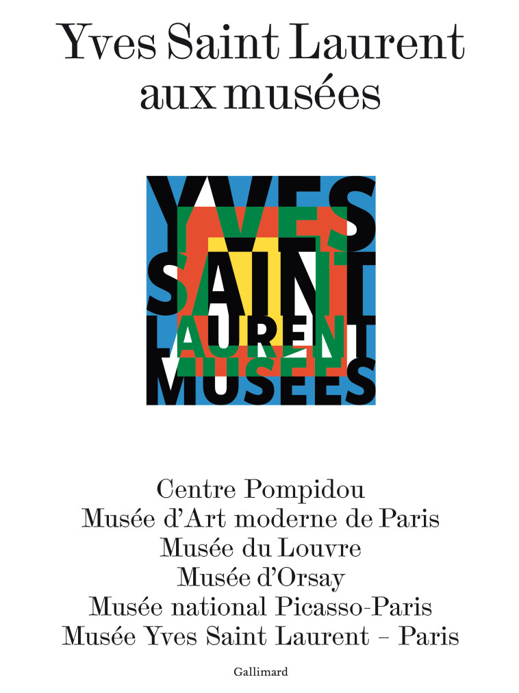 YVES SAINT LAURENT AUX MUSEES - COLLECTIF - GALLIMARD