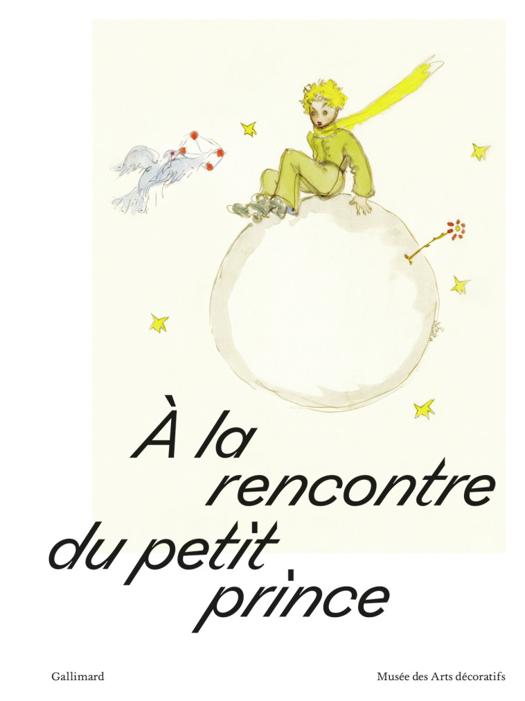 LE PETIT PRINCE (CATALOGUE MUSEE DES ARTS DECORATIFS) TP - COLLECTIFS GALLIMARD - GALLIMARD