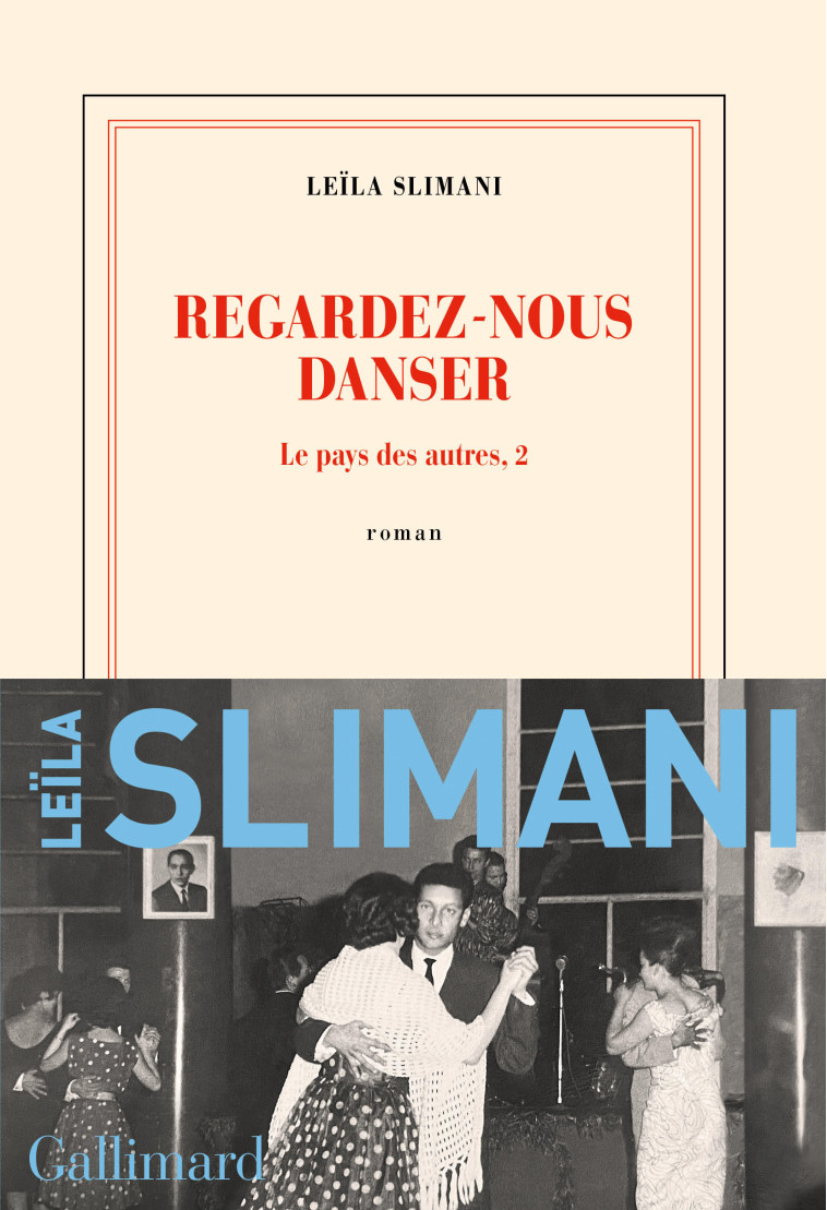 REGARDEZ-NOUS DANSER - LEILA SLIMANI - GALLIMARD