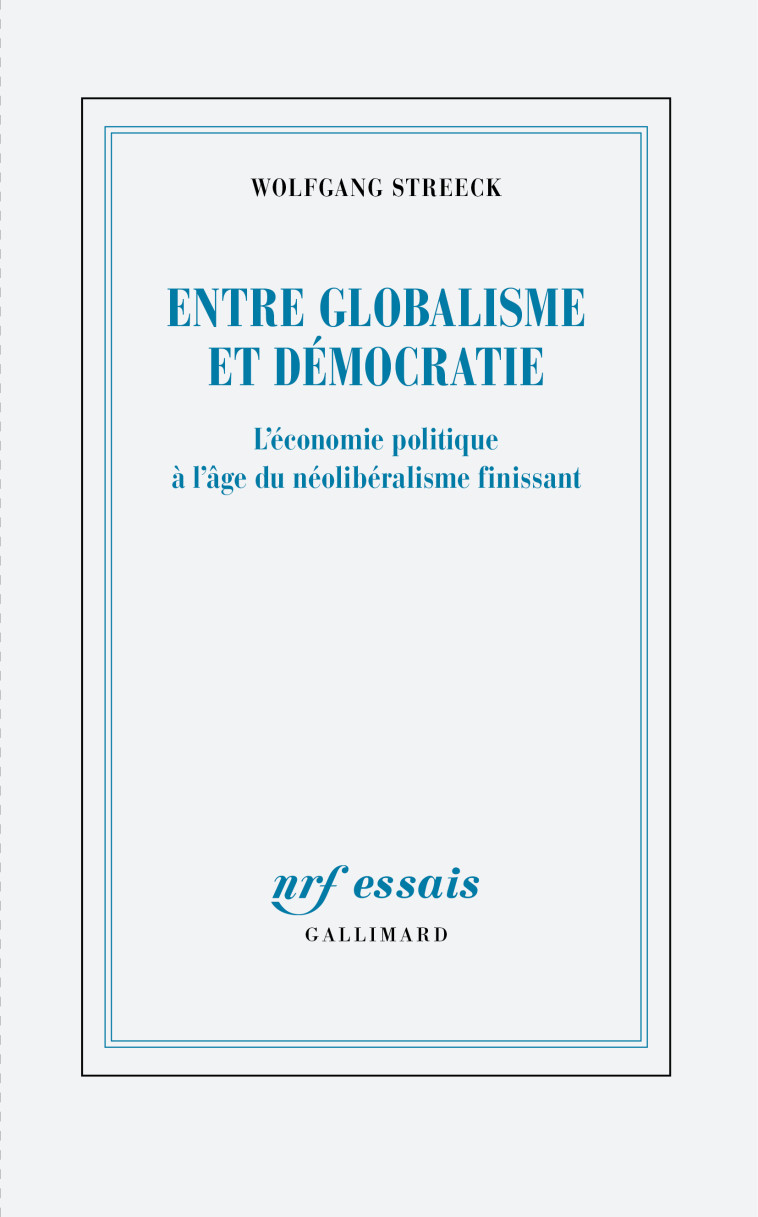 ENTRE GLOBALISME ET DEMOCRATIE - STREECK WOLFGANG - GALLIMARD