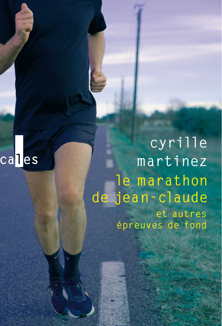 LE MARATHON DE JEAN-CLAUDE - ET AUTRES EPREUVES DE FOND - CYRILLE MARTINEZ - VERTICALES