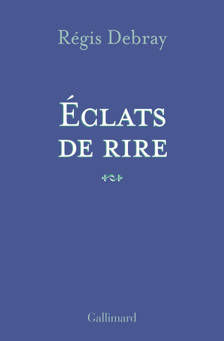 ECLATS DE RIRE - DEBRAY REGIS - GALLIMARD