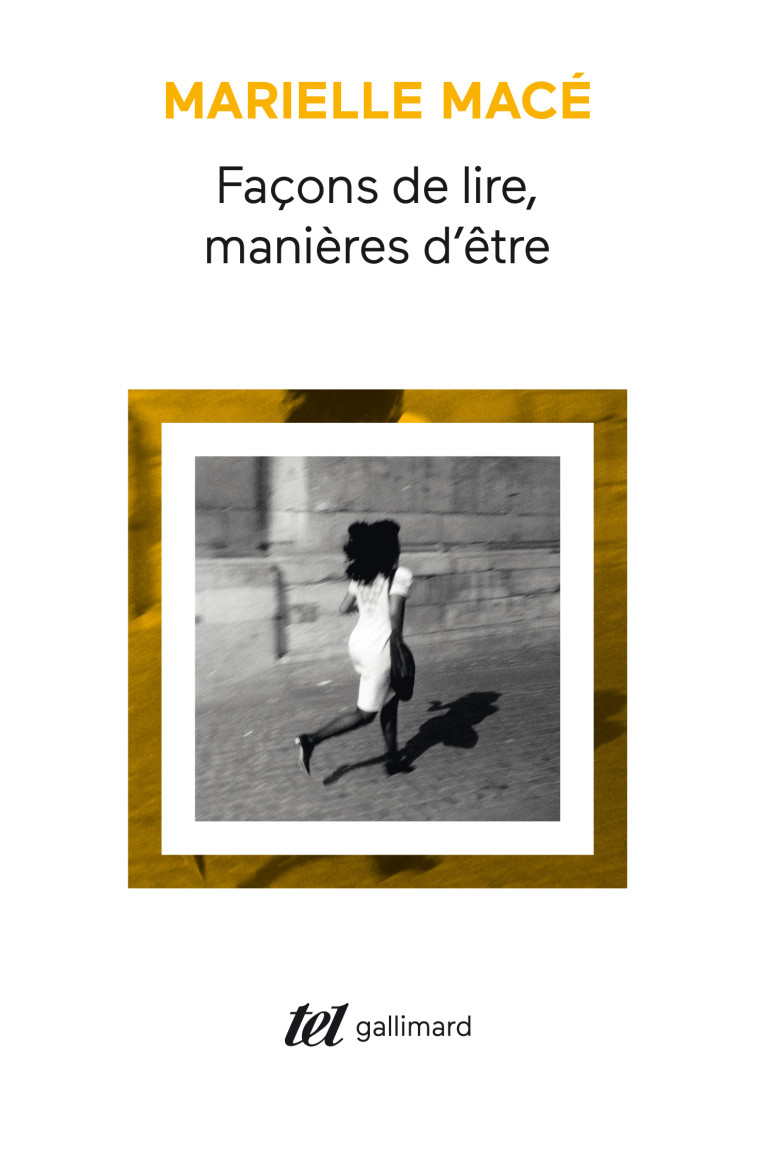 FACONS DE LIRE, MANIERES D'ETRE - MARIELLE MACE - GALLIMARD