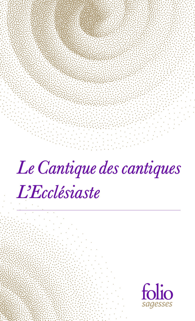 LE CANTIQUE DES CANTIQUES / L'ECCLESIASTE - ANONYME - FOLIO