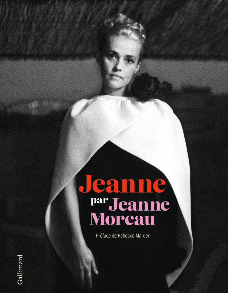 JEANNE PAR JEANNE MOREAU - MOREAU JEANNE - GALLIMARD