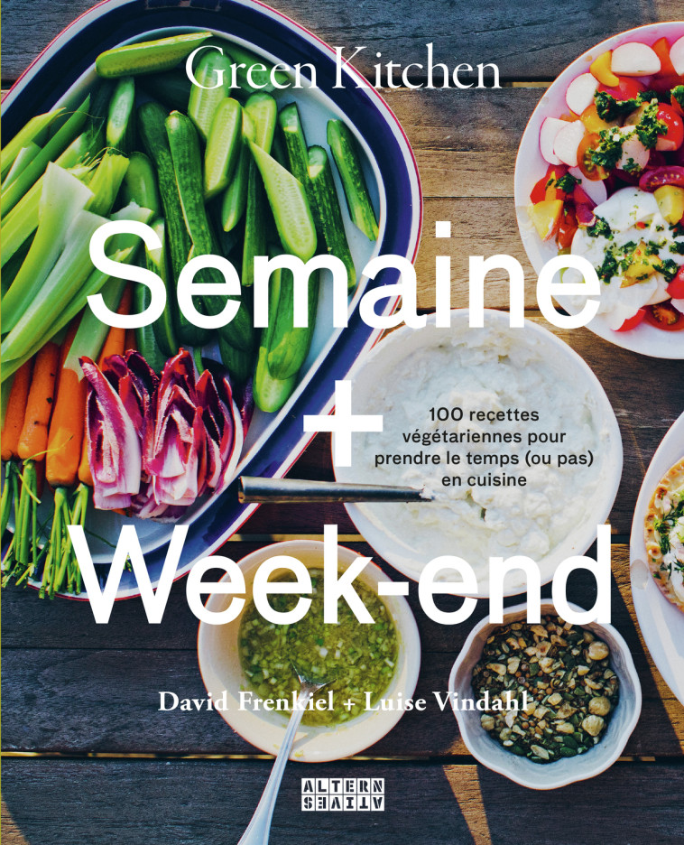 GREEN KITCHEN - SEMAINE + WEEK-ENDS - FRENKIEL/VINDAHL - ALTERNATIVES