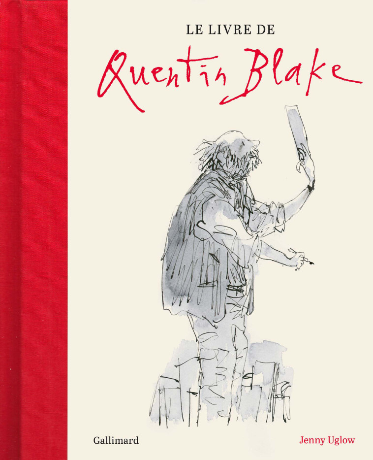 LE LIVRE DE QUENTIN BLAKE - UGLOW JENNY - GALLIMARD