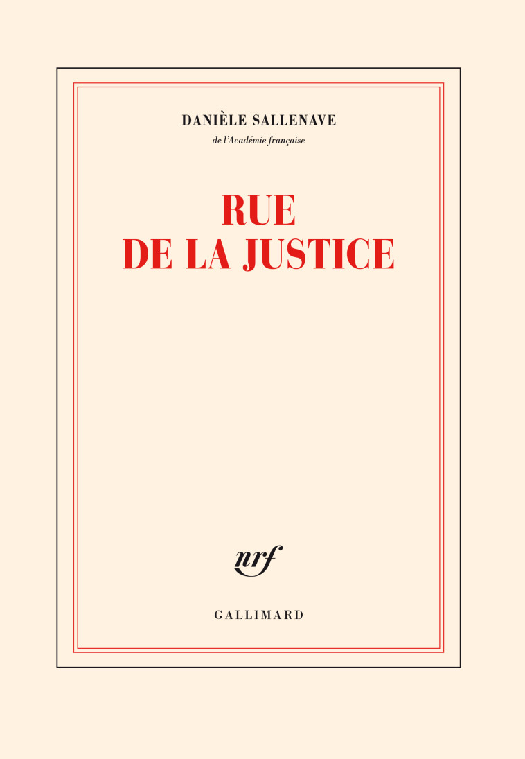 RUE DE LA JUSTICE - SALLENAVE DANIELE - GALLIMARD