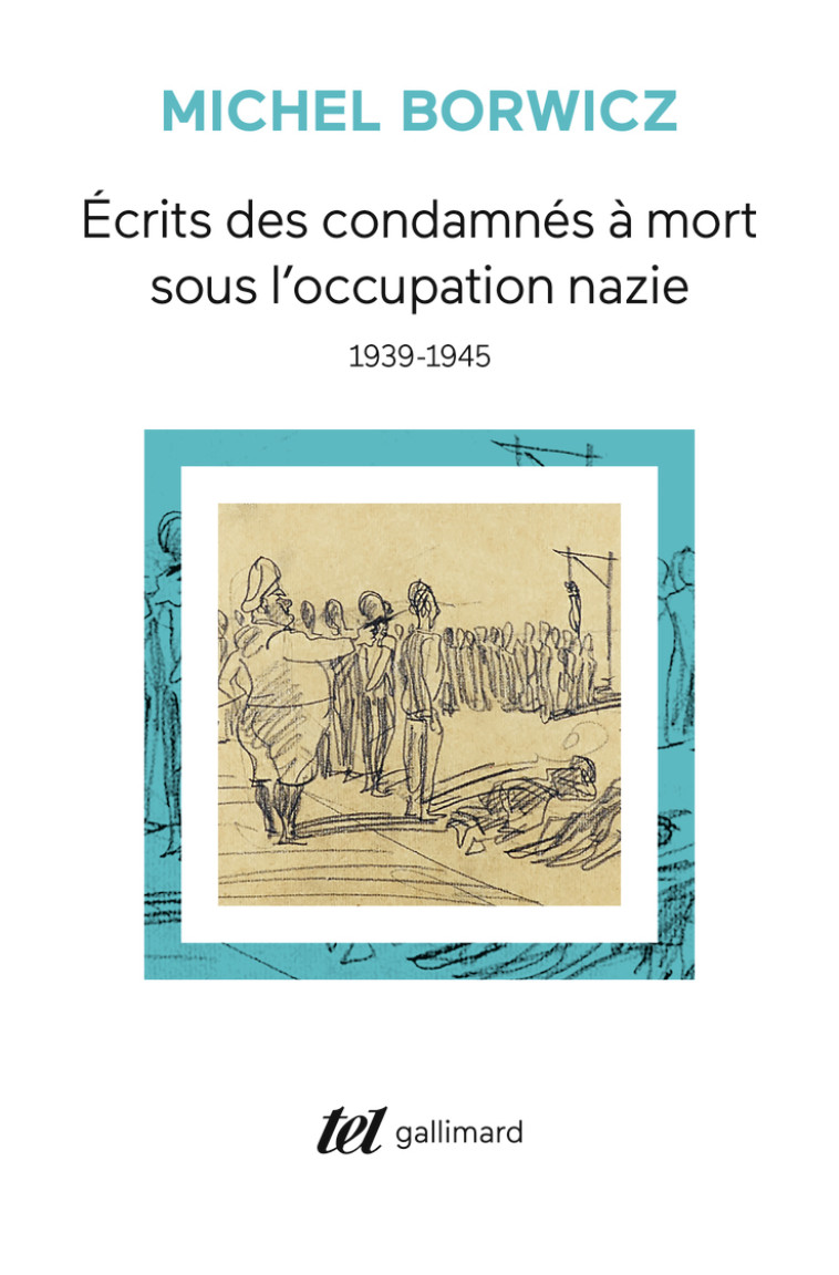 ECRITS DES CONDAMNES A MORT SOUS L'OCCUPATION NAZIE / MA PENDAISON - (1939-1945) - BORWICZ MICHEL - GALLIMARD