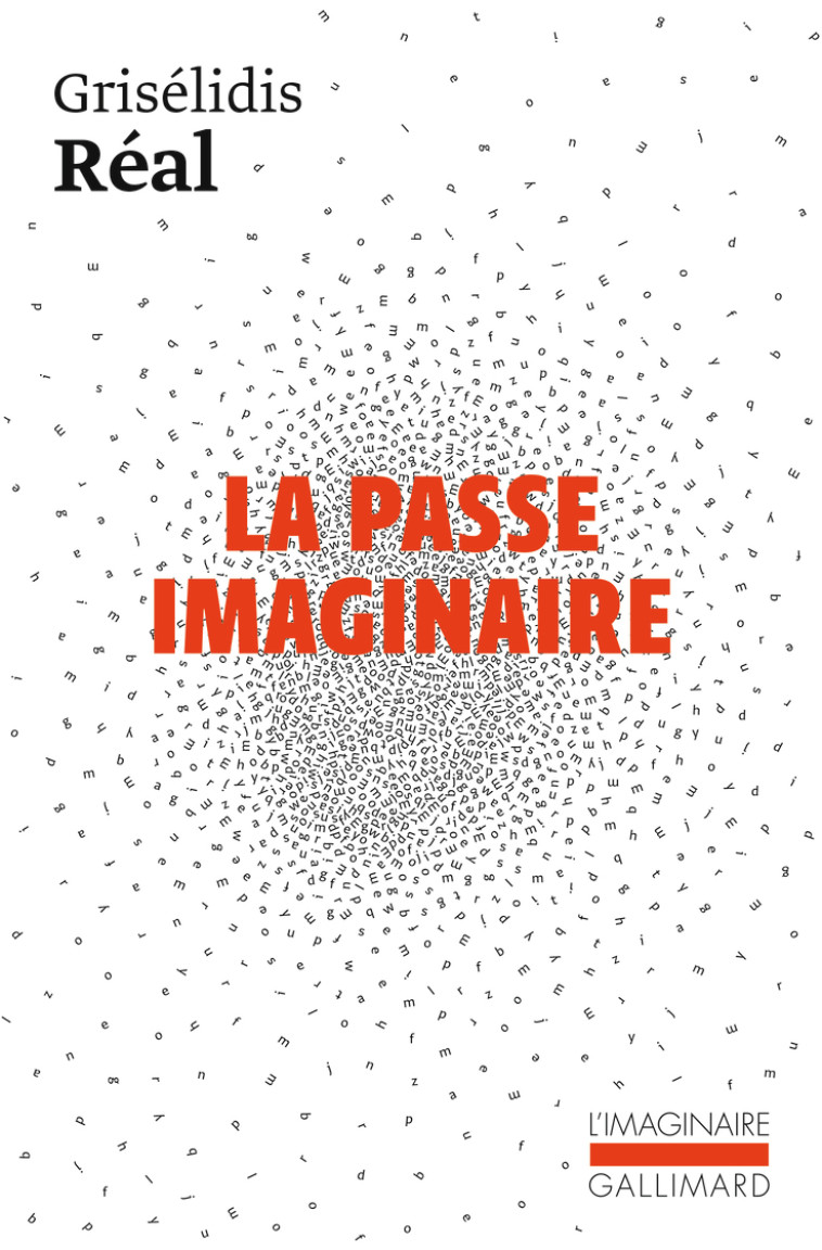 LA PASSE IMAGINAIRE - REAL GRISELIDIS - GALLIMARD