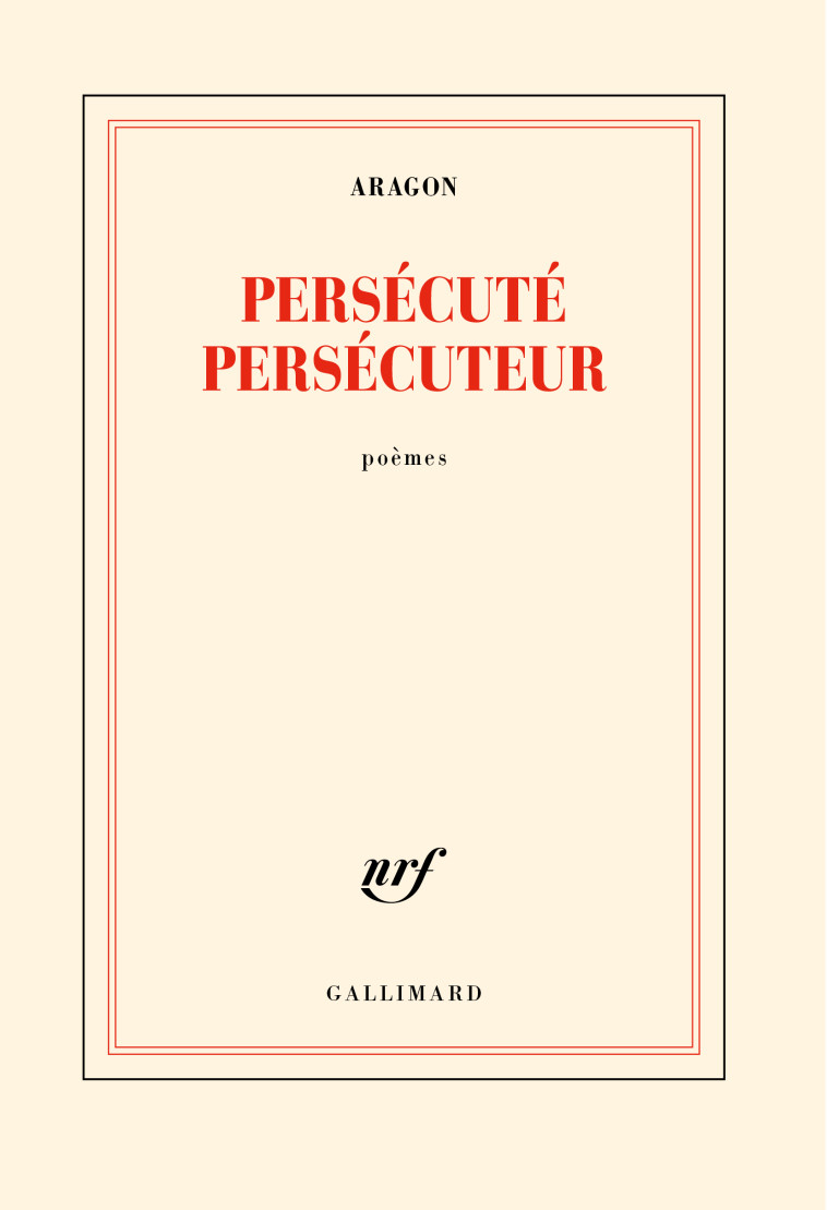 PERSECUTE PERSECUTEUR - LOUIS ARAGON - GALLIMARD