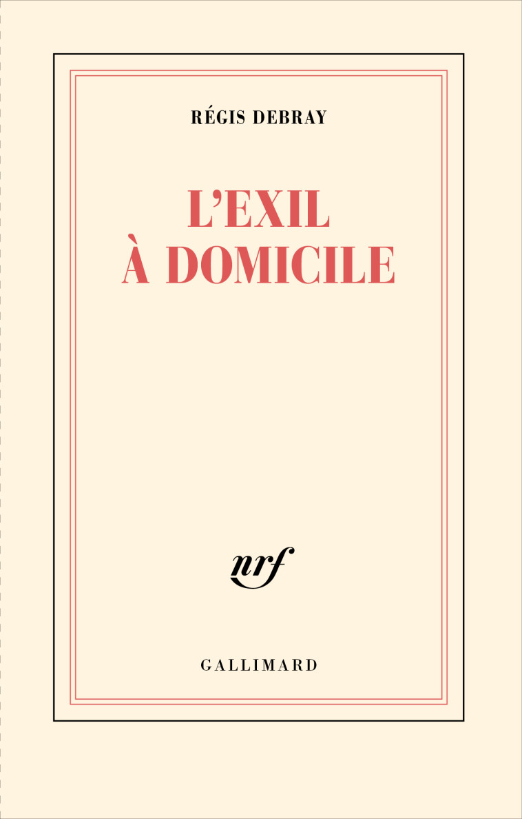 EXIL A DOMICILE - DEBRAY REGIS - GALLIMARD